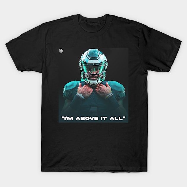 I'M ABOVE IT ALL" T-Shirt by Eagles Unfiltered